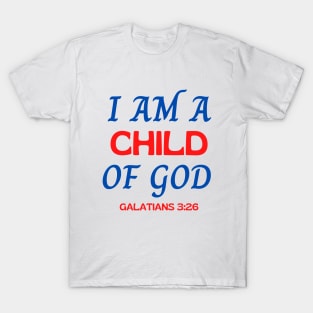 I Am A Child Of God T-Shirt